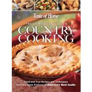 The Complete Guide to Country Cooking: A Year Full of Recipes for Every Occasion-from Holiday Feasts to Family Reunions
