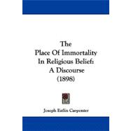 Place of Immortality in Religious Belief : A Discourse (1898)