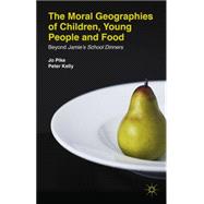 The Moral Geographies of Children, Young People and Food
