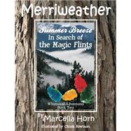 Merriweather and Summer Breeze in Search of the Magic Flints