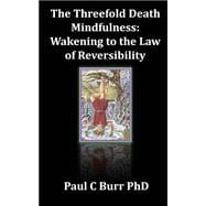 The Threefold Death, Mindfulness