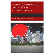 Visions of Democracy and Peace in Occupied Japan