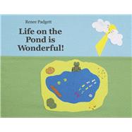 Life on the Pond is Wonderful! Book 1