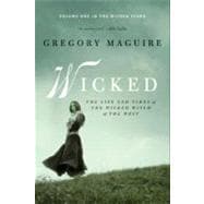 Wicked: The Life and Times of the Wicked Witch of the West, a Novel