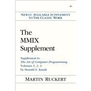 The MMIX Supplement Supplement to The Art of Computer Programming Volumes 1, 2, 3 by Donald E. Knuth