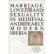 Marriage and Sexuality in Medieval and Early Modern Iberia