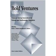 Bold Ventures: Patterns Among U.S. Innovations in Science and Mathematics Education