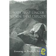 Texts That Linger, Words That Explode : Listening to Prophetic Voices