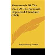 Memoranda of the State of the Parochial Registers of Scotland