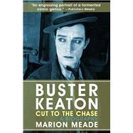 Buster Keaton: Cut to the Chase