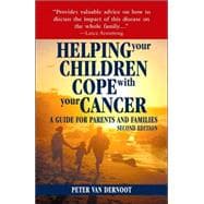Helping Your Children Cope with Your Cancer (Second Edition) A Guide for Parents and Families