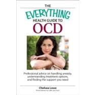 Everything Health Guide to OCD : Professional advice on handling anxiety, understanding treatment options, and finding the support you Need