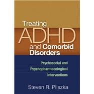 Treating ADHD and Comorbid Disorders Psychosocial and Psychopharmacological Interventions