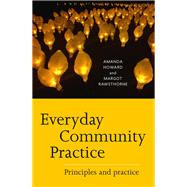 Everyday Community Practice Principles and Practice