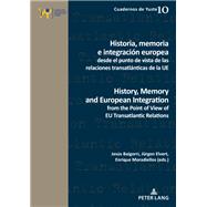 Historia, memoria e integración europea desde el punto de vista de las relaciones transatlánticas de la UE / History, Memory and European Integration from the Point of View of EU Transatlantic Relations