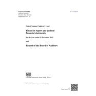 Financial Report and Audited Financial Statements for the Year Ended 31 December 2015 and Report of the Board of Auditors United Nations Children's Fund