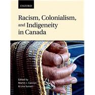 Racism, Colonialism, and Indigeneity in Canada: A Reader