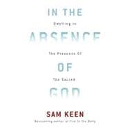 In the Absence of God: Dwelling in the Presence of the Sacred