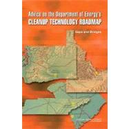 Advice on the Department of Energy's Cleanup Technology Roadmap: Gaps and Bridges