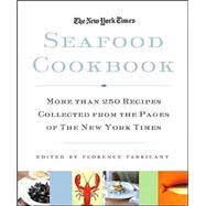 The New York Times Seafood Cookbook More Than 825 Traditional and Contemporary Recipes from Around the World