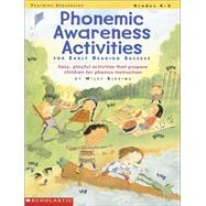 Phonemic Awareness Activities for Early Reading Success Easy, Playful Activities That Prepare Children for Phonics Instruction