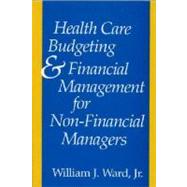 Health Care Budgeting and Financial Management for Non-Financial Managers