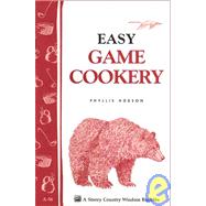 Easy Game Cookery Storey's Country Wisdom Bulletin A-56