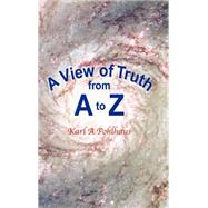 A View of Truth from A to Z