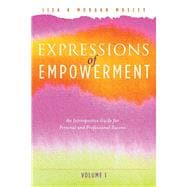 Expressions of Empowerment An Introspective Guide for Personal and Professional Success