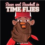 Bean and Baseball Time Flies