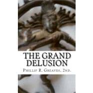 The Grand Delusion: What Has 