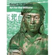 Kunst Fur Millionen/ Art for the Millions: 100 Skulpturen Der Mao-Zeit/ 100 Sculptures from the Mao Era