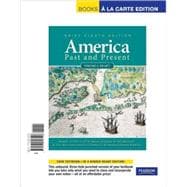 America Past and Present, Brief, Volume 1, Books a la Carte Edition