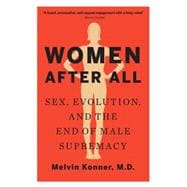 Women After All Sex, Evolution, and the End of Male Supremacy