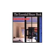 Essential House Book : Getting Back to Basics