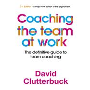 Coaching the Team at Work 2 The definitive guide to team coaching