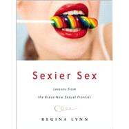 Sexier Sex Lessons from the Brave New Sexual Frontier
