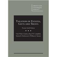 Taxation of Estates, Gifts and Trusts(American Casebook Series)