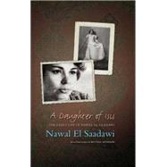 A Daughter of Isis The Autobiography of Nawal El Saadawi, 2nd ed.