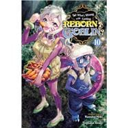 So What's Wrong with Getting Reborn as a Goblin?, Vol. 10 book cover, ISBN 9798855422313