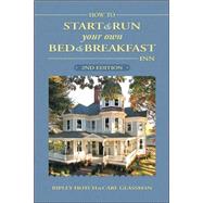 How To Start And Run Your Own Bed & Breakfast Inn