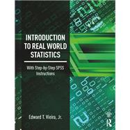 Introduction to Real World Statistics: With Step-By-Step SPSS Instructions