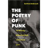 The Poetry of Punk: The Meaning behind Punk Rock and Hardcore Lyrics