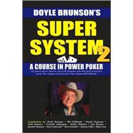 Super System 2 : Winning Strategies for Limit Hold'em Cash Games and Tournament Tactics