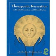 Therapeutic Recreation in Health Promotion & Rehabilitation