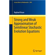 Strong and Weak Approximation of Semilinear Stochastic Evolution Equations