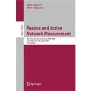 Passive and Active Network Measurement : 9th International Conference, PAM 2008, Cleveland, OH, USA, April 29-30, 2008, Proceedings
