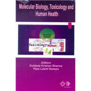 Molecular Biology, Toxicology And Human Health