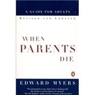 When Parents Die : A Guide for Adults