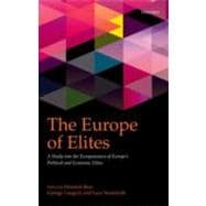 The Europe of Elites A Study into the Europeanness of Europe's Political and Economic Elites